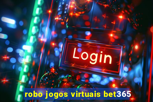 robo jogos virtuais bet365